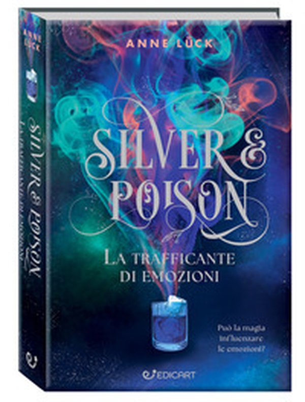La trafficante di emozioni. Silver & poison - Librerie.coop La trafficante di emozioni. Silver & poison - Librerie.coop