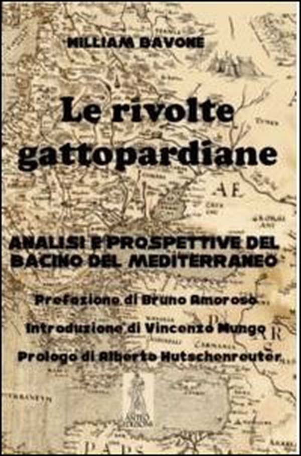 Le rivolte gattopardiane. Analisi e prospettive del bacino del Mediterraneo - Librerie.coop