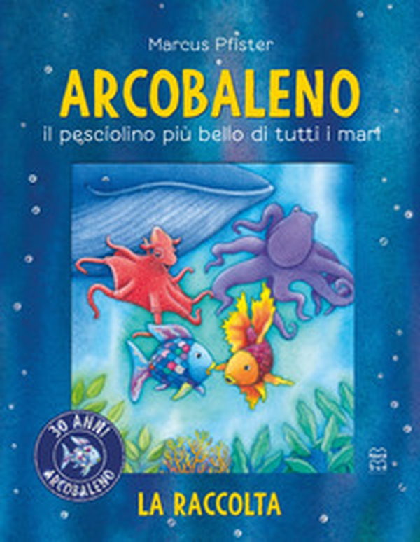 Arcobaleno. Il pesciolino più bello di tutti i mari. Libro bagno - Librerie.coop Arcobaleno. Il pesciolino più bello di tutti i mari. Libro bagno - Librerie.coop