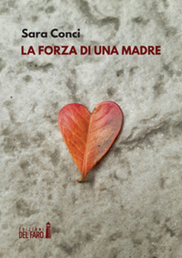 La forza di una madre - Librerie.coop La forza di una madre - Librerie.coop