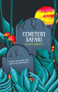 Cemetery Safari. I morti non sono mai stati così divertenti - Librerie.coop Cemetery Safari. I morti non sono mai stati così divertenti - Librerie.coop