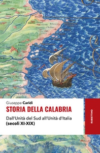 Storia della Calabria. Dall'unità del Sud all'unità d'Italia - Librerie.coop