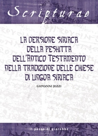 La versione siriaca della Peshitta dell'Antico Testamento nella tradizione delle chiese di lingua siriaca - Librerie.coop