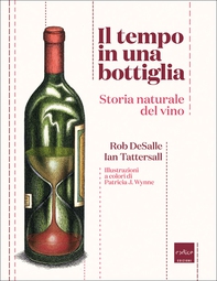 Il tempo in una bottiglia. Storia naturale del vino - Librerie.coop Il tempo in una bottiglia. Storia naturale del vino - Librerie.coop