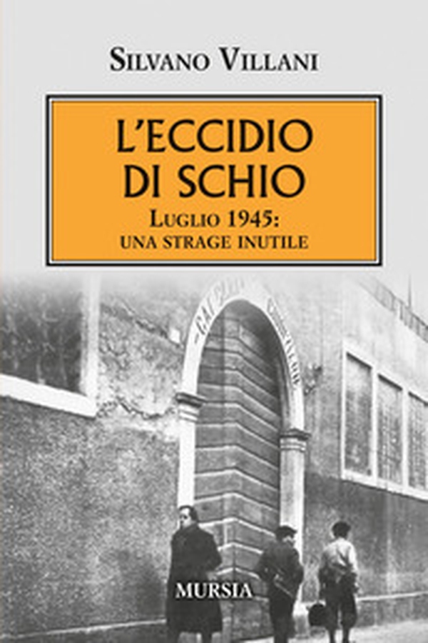 L'eccidio di Schio. Luglio 1945: una strage inutile - Librerie.coop L'eccidio di Schio. Luglio 1945: una strage inutile - Librerie.coop