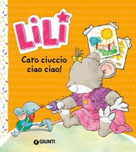 Caro ciuccio, ciao ciao! Lili - Librerie.coop Caro ciuccio, ciao ciao! Lili - Librerie.coop