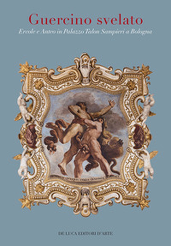 Guercino svelato. Ercole e Anteo in Palazzo Talon Sampieri - Librerie.coop