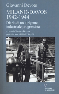 Milano-Davos 1942-1944. Diario di un dirigente industriale progressista - Librerie.coop