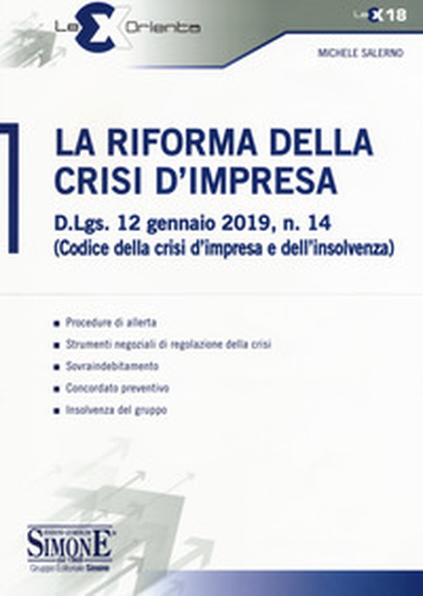 La riforma della crisi di impresa. D.Lgs. 12 gennaio 2019, n. 14 (Codice della crisi d'impresa e dell'insolvenza) - Librerie.coop La riforma della crisi di impresa. D.Lgs. 12 gennaio 2019, n. 14 (Codice della crisi d'impresa e dell'insolvenza) - Librerie.coop