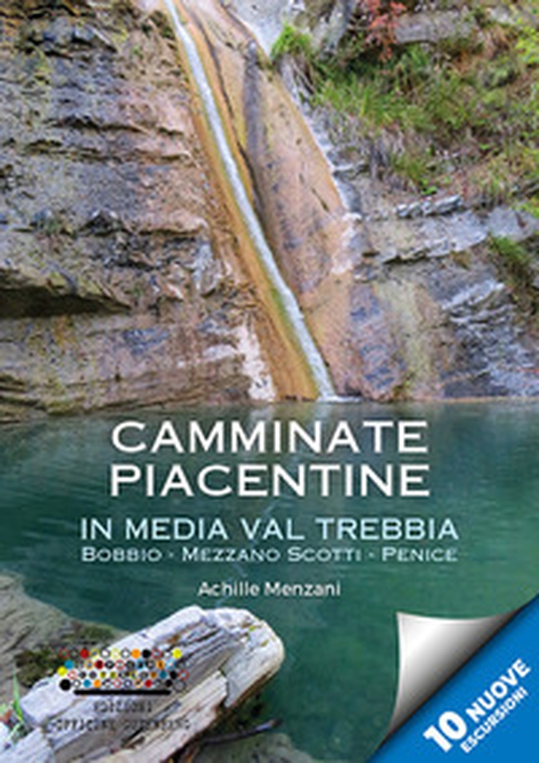 Camminate piacentine in media val Trebbia. Bobbio, Mezzano Scotti, Penice - Librerie.coop Camminate piacentine in media val Trebbia. Bobbio, Mezzano Scotti, Penice - Librerie.coop