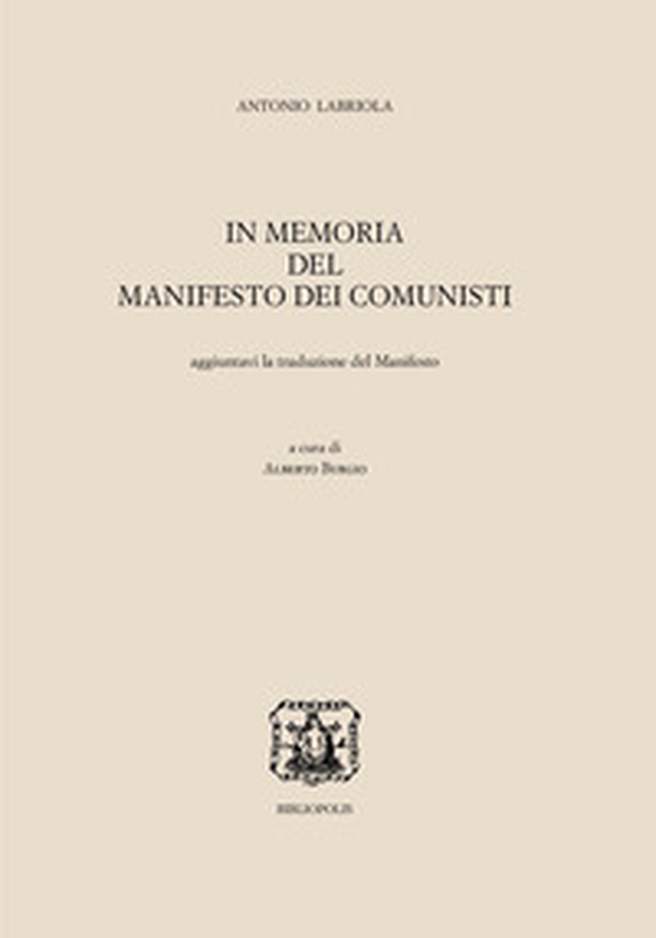 In memoria del Manifesto dei comunisti. Aggiuntavi la traduzione del Manifesto - Librerie.coop In memoria del Manifesto dei comunisti. Aggiuntavi la traduzione del Manifesto - Librerie.coop
