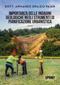Importanza delle indagini geologiche negli strumenti di pianificazione urbanistica - Librerie.coop