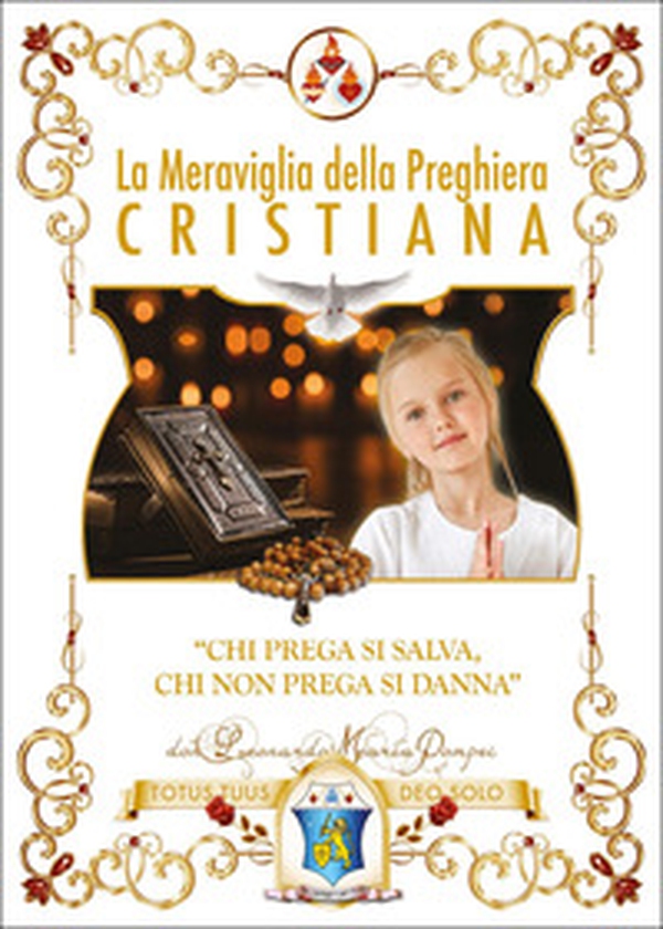 La meraviglia della preghiera cristiana - Librerie.coop La meraviglia della preghiera cristiana - Librerie.coop
