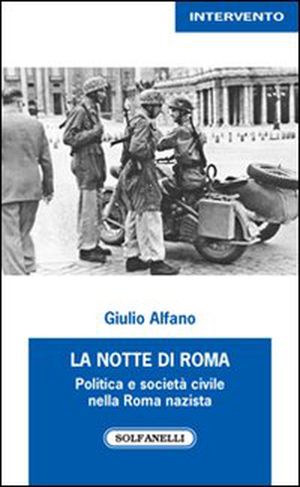 La notte di Roma. Politica e società civile nella Roma nazista - Librerie.coop La notte di Roma. Politica e società civile nella Roma nazista - Librerie.coop