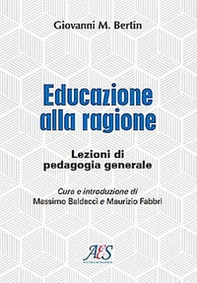 Educazione alla ragione. Lezioni di pedagogia generale - Librerie.coop Educazione alla ragione. Lezioni di pedagogia generale - Librerie.coop