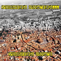 Voghera com'era... Voghera com'è. La fotografia di oggi reinterpreta i luoghi di un tempo - Librerie.coop