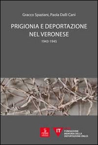 Prigionia e deportazione nel veronese. 1943-1945 - Librerie.coop