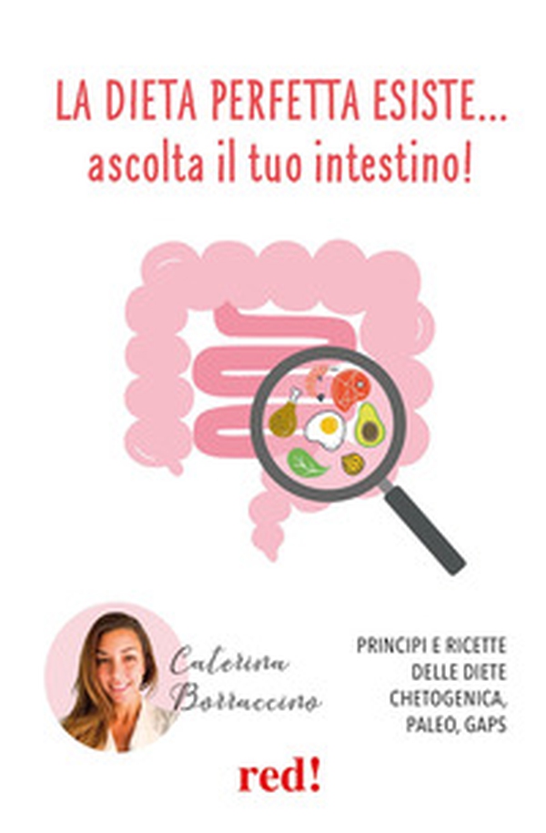 La dieta perfetta esiste... ascolta il tuo intestino! Principi e ricette delle diete Chetogenica, Paleo, Gaps - Librerie.coop La dieta perfetta esiste... ascolta il tuo intestino! Principi e ricette delle diete Chetogenica, Paleo, Gaps - Librerie.coop