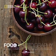 Food photography. Corso completo di tecnica fotografica - Librerie.coop