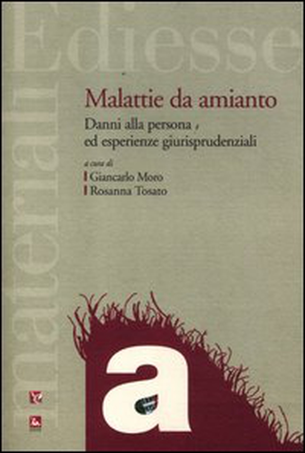 Malattie da amianto. Danni alla persona ed esperienze giurisprudenziali - Librerie.coop Malattie da amianto. Danni alla persona ed esperienze giurisprudenziali - Librerie.coop