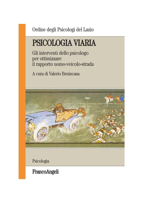Psicologia viaria. Gli interventi dello psicologo per ottimizzare il sistema uomo-veicolo-strada - Librerie.coop Psicologia viaria. Gli interventi dello psicologo per ottimizzare il sistema uomo-veicolo-strada - Librerie.coop