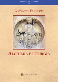 Alchimia e liturgia - Librerie.coop