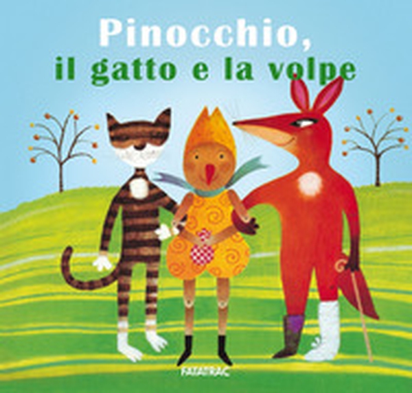 Pinocchio, il gatto e la volpe - Librerie.coop Pinocchio, il gatto e la volpe - Librerie.coop