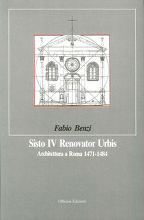 Sisto IV renovator urbis - Librerie.coop Sisto IV renovator urbis - Librerie.coop