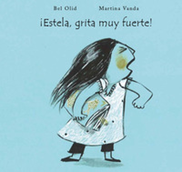!Estela, grita muy fuerte! - Librerie.coop !Estela, grita muy fuerte! - Librerie.coop