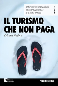 Il turismo che non paga. Il turismo sostiene davvero la nostra economia? E a quale prezzo? - Librerie.coop