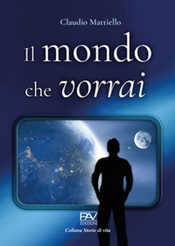 Il mondo che vorrai - Librerie.coop Il mondo che vorrai - Librerie.coop