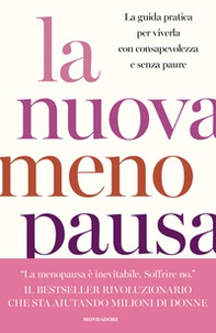 La nuova menopausa. La guida pratica per viverla con consapevolezza e senza paure - Librerie.coop La nuova menopausa. La guida pratica per viverla con consapevolezza e senza paure - Librerie.coop