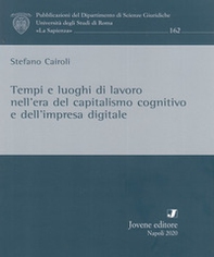 Tempi e luoghi di lavoro nell'era del capitalismo cognitivo e dell'impresa digitale - Librerie.coop Tempi e luoghi di lavoro nell'era del capitalismo cognitivo e dell'impresa digitale - Librerie.coop