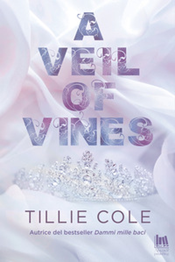A veil of vines. Ediz. italiana - Librerie.coop A veil of vines. Ediz. italiana - Librerie.coop