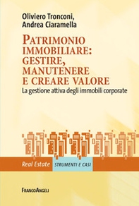 Patrimonio immobiliare: gestire, manutenere e creare valore. La gestione attiva degli immobili corporate - Librerie.coop