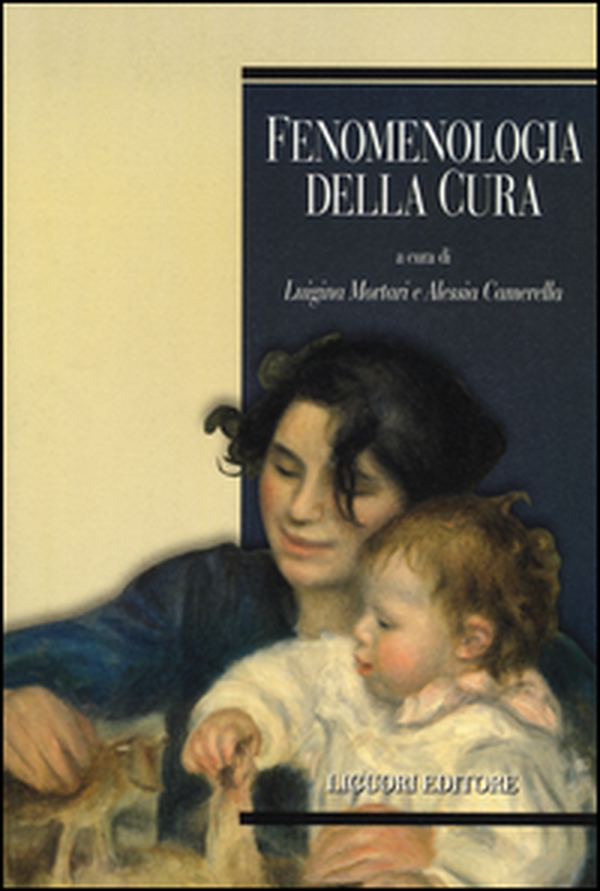 Fenomenologia della cura - Librerie.coop Fenomenologia della cura - Librerie.coop