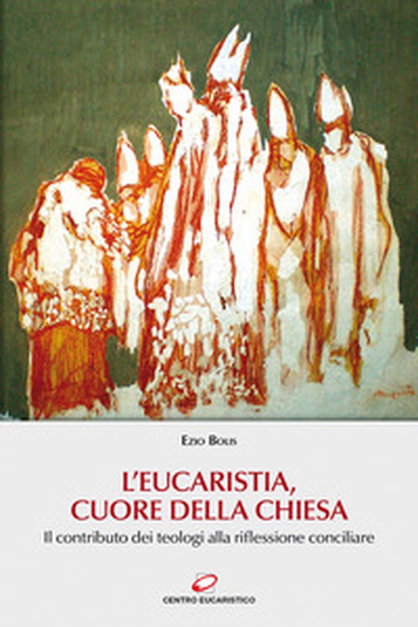 L'Eucaristia, cuore della Chiesa. Il contributo dei teologi alla riflessione conciliare - Librerie.coop L'Eucaristia, cuore della Chiesa. Il contributo dei teologi alla riflessione conciliare - Librerie.coop