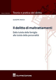 Il delitto di maltrattamenti. Dalla tutela della famiglia alla tutela della personalità. Con addenda di aggiornamento - Librerie.coop