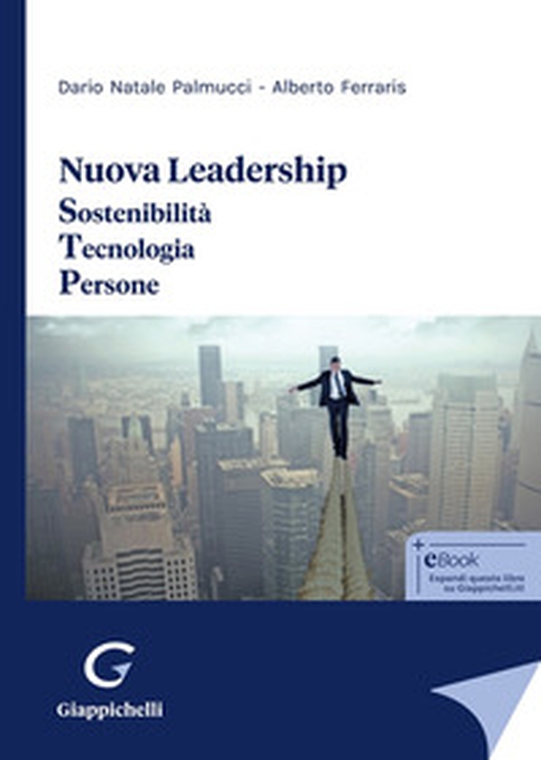 Nuova leadership. Sostenibilità. Tecnologia. Persone - Librerie.coop Nuova leadership. Sostenibilità. Tecnologia. Persone - Librerie.coop