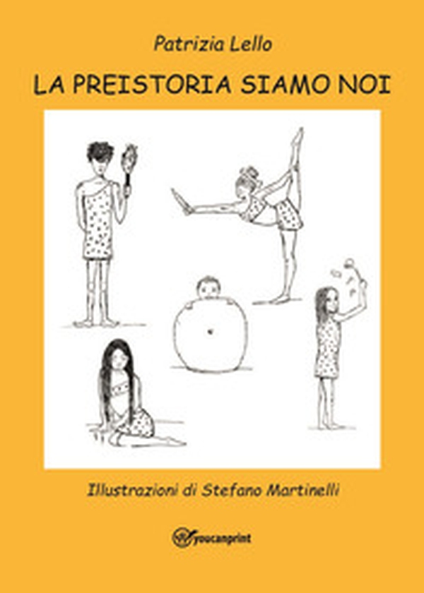 La preistoria siamo noi - Librerie.coop La preistoria siamo noi - Librerie.coop