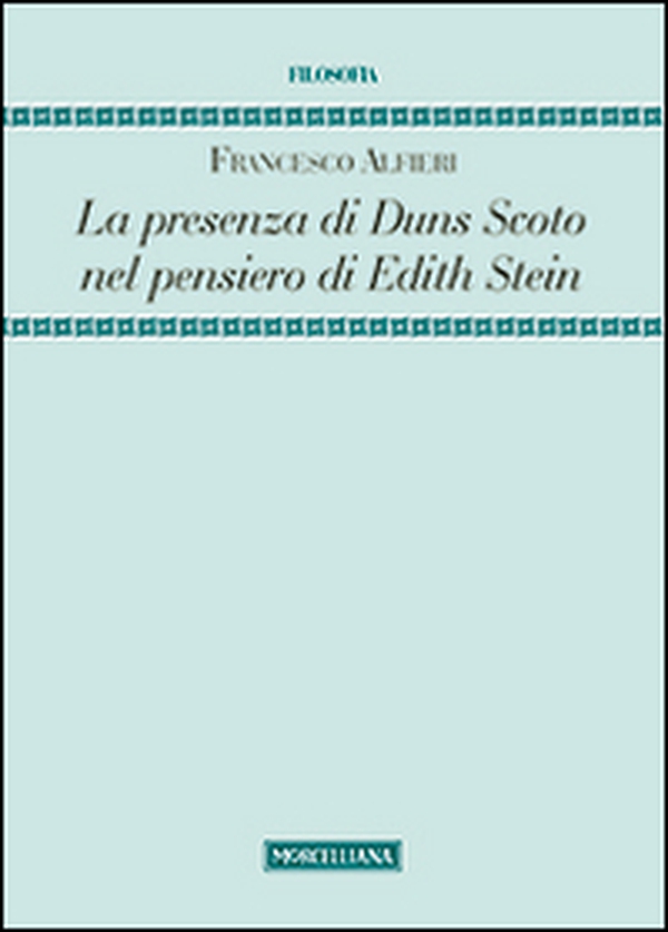 La presenza di Duns Scoto nel pensiero di Edith Stein. La questione dell'individualità - Librerie.coop La presenza di Duns Scoto nel pensiero di Edith Stein. La questione dell'individualità - Librerie.coop