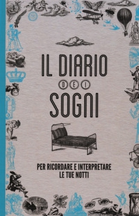 Il diario dei sogni. Per ricordare e interpretare le tue notti - Librerie.coop Il diario dei sogni. Per ricordare e interpretare le tue notti - Librerie.coop