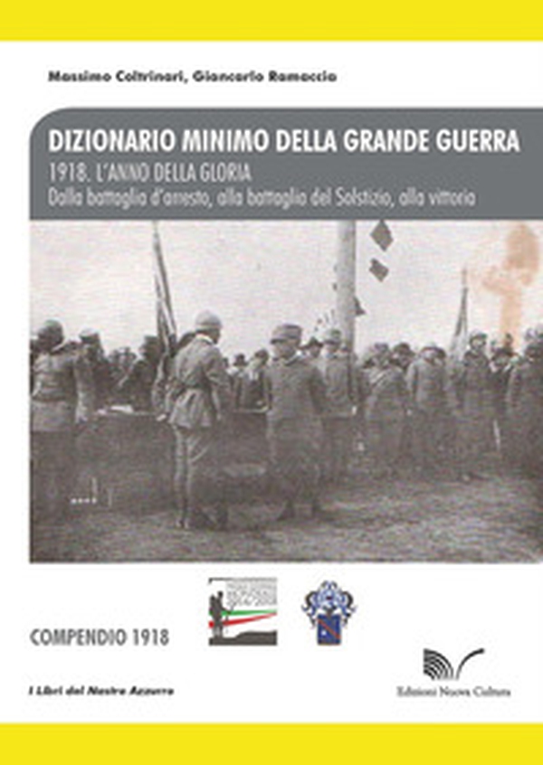 1918. L'anno della gloria. Dalla battaglia d'arresto, alla battaglia del Solstizio, alla vittoria - Librerie.coop 1918. L'anno della gloria. Dalla battaglia d'arresto, alla battaglia del Solstizio, alla vittoria - Librerie.coop
