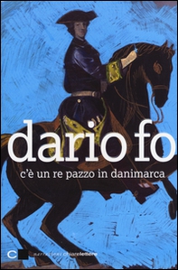 C'è un re pazzo in Danimarca - Librerie.coop C'è un re pazzo in Danimarca - Librerie.coop