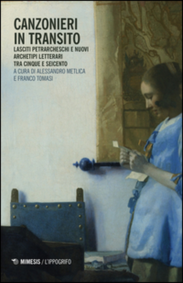 Canzonieri in transito. Lasciti petrarcheschi e nuovi archetipi letterari tra cinque e seicento - Librerie.coop Canzonieri in transito. Lasciti petrarcheschi e nuovi archetipi letterari tra cinque e seicento - Librerie.coop