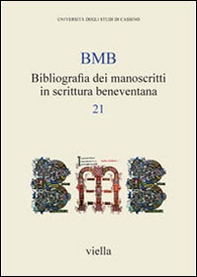 BMB. Bibliografia dei manoscritti in scrittura beneventana - Vol. 21 - Librerie.coop