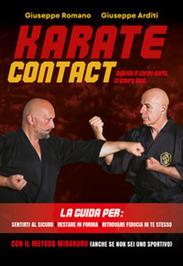 Karate contact. Quando il corpo parla, la paura tace - Librerie.coop Karate contact. Quando il corpo parla, la paura tace - Librerie.coop
