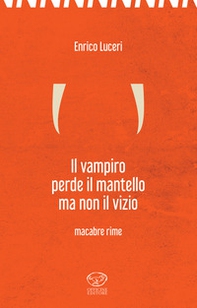 Il vampiro perde il mantello ma non il vizio. Macabre rime - Librerie.coop