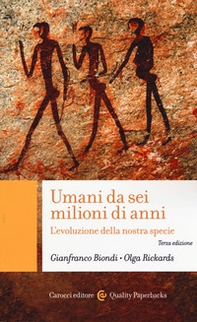 Umani da sei milioni di anni. L'evoluzione della nostra specie - Librerie.coop