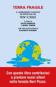 Terra fragile. Il cambiamento climatico nei reportage del New Yorker - Librerie.coop